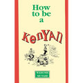 How to Be a Kenyan - Paperback