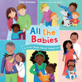 All the Babies: A First Book about Adoption - Board Book