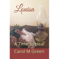 Louisa: A Time to Heal - Paperback