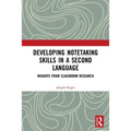 Developing Notetaking Skills in a Second Language: Insights from Classroom Research - Paperback