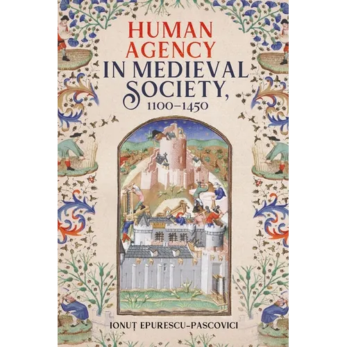 Human Agency in Medieval Society, 1100-1450 - Paperback