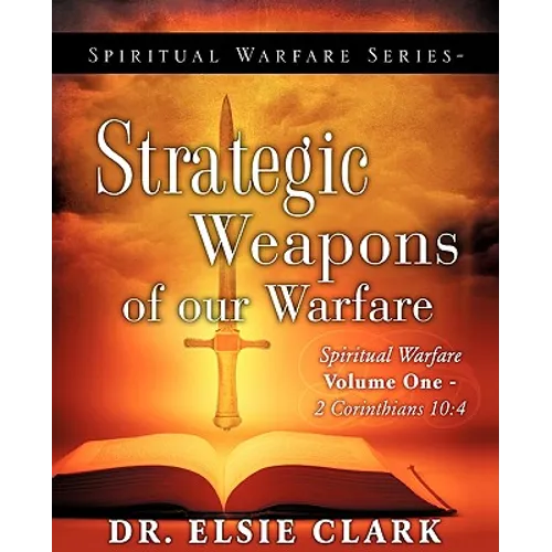 Spiritual Warfare Series-Strategic Weapons of our Warfare - Paperback