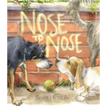 Nose to Nose: A Picture Book - Hardcover