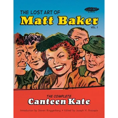 The Lost Art of Matt Baker Vol. 1: The Complete Canteen Kate - Paperback