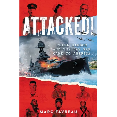 Attacked!: Pearl Harbor and the Day War Came to America - Hardcover