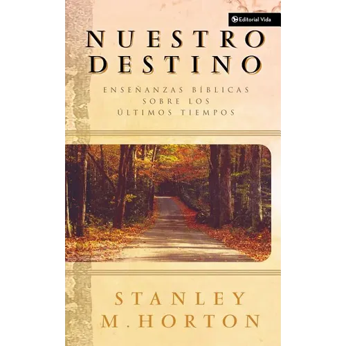 Una Nuestro Destino: Ense��anzas B��blicas Sobre Los ��ltimos Tiempos = Our Destiny - Paperback