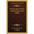 African Native Notes And Reminiscences (1908) - Hardcover