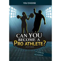 Can You Become a Pro Athlete?: An Interactive Adventure - Hardcover
