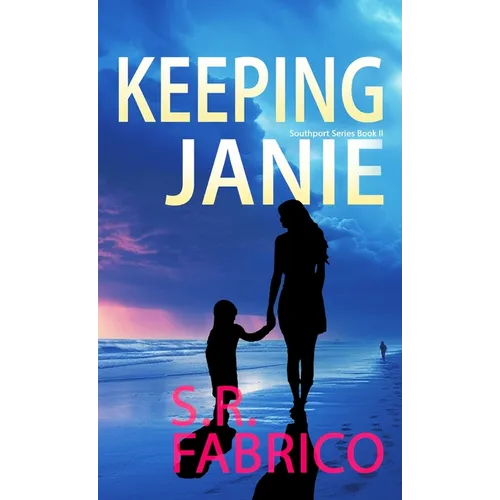 Keeping Janie: Book 2 of the Southport Series - Hardcover