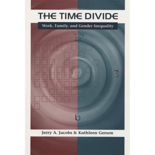 The Time Divide: Work, Family, and Gender Inequality - Paperback