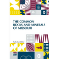The Common Rocks And Minerals Of Missouri - Paperback