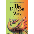 The Dragon Way: Opening the Door to Spiritual Mastery Book I - The Preparation - Paperback