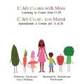 Caleb Counts with Mom / Caleb Cuenta con Mama: Learning to Count from 11-20 - Paperback