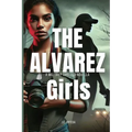 The Alvarez Girls: A Military Thriller - Paperback
