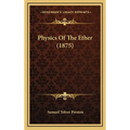 Physics of the Ether (1875) - Hardcover