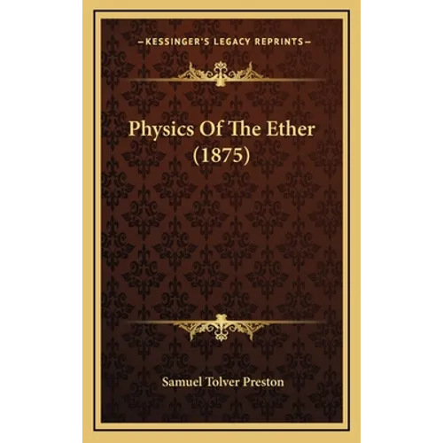 Physics of the Ether (1875) - Hardcover