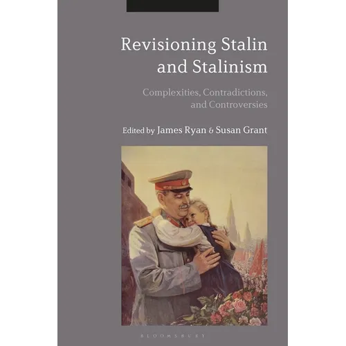 Revisioning Stalin and Stalinism: Complexities, Contradictions, and Controversies - Paperback