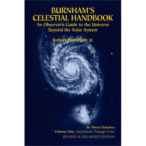 Burnham's Celestial Handbook, Volume One: An Observer's Guide to the Universe Beyond the Solar System Volume 1 - Paperback