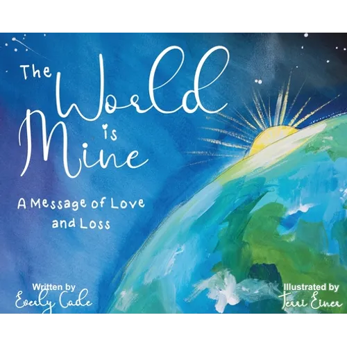 The World is Mine: A Message of Love and Loss - Hardcover