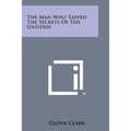 The Man Who Tapped the Secrets of the Universe - Paperback