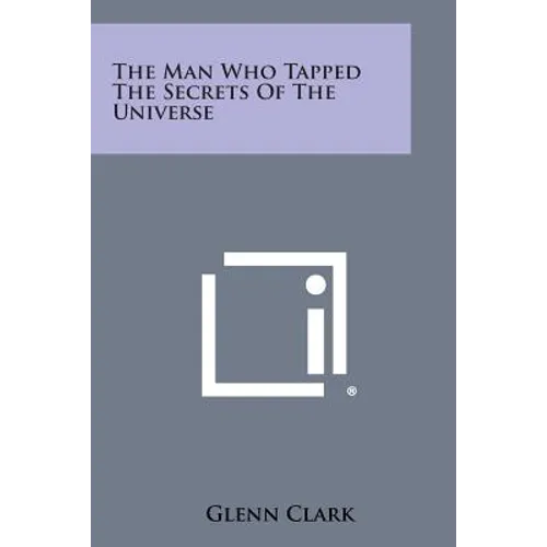 The Man Who Tapped the Secrets of the Universe - Paperback