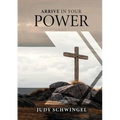 Arrive in Your Power - Paperback