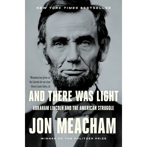 And There Was Light: Abraham Lincoln and the American Struggle - Paperback