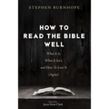 How to Read the Bible Well: What It Is, What It Isn't, and How to Love It (Again) - Hardcover