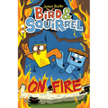 Bird & Squirrel on Fire: A Graphic Novel (Bird & Squirrel #4) - Paperback