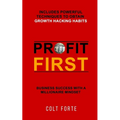 Profit First: Business Success with a Millionaire Mindset: Includes Powerful Techniques to obtain Growth Hacking Habits - Paperback