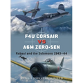 F4u Corsair Versus A6m Zero-Sen: Rabaul and the Solomons 1943-44 - Paperback