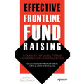 Effective Frontline Fundraising: A Guide for Nonprofits, Political Candidates, and Advocacy Groups - Paperback