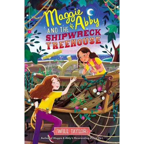 Maggie & Abby and the Shipwreck Treehouse - Hardcover