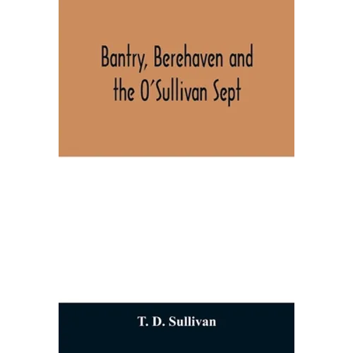 Bantry, Berehaven and the O'Sullivan Sept - Paperback