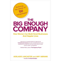 The Big Enough Company: How Women Can Build Great Businesses and Happier Lives - Paperback