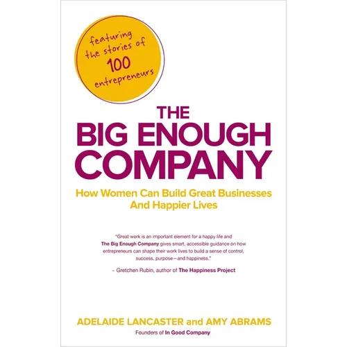 The Big Enough Company: How Women Can Build Great Businesses and Happier Lives - Paperback