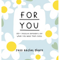 For You: 100 Positive Reminders for When You Need Them Most - Hardcover