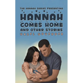 Hannah Comes Home and Other Stories - Hardcover
