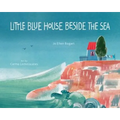 Little Blue House Beside the Sea - Board Book
