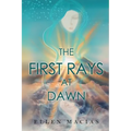 The First Rays at Dawn - Paperback