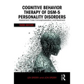 Cognitive Behavior Therapy of Dsm-5 Personality Disorders: Assessment, Case Conceptualization, and Treatment - Paperback