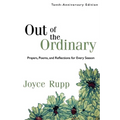 Out of the Ordinary: Prayers, Poems, and Reflections for Every Season - Paperback