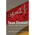 Imam Hussain: Life and Legacy - Paperback