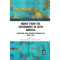 Money from the Government in Latin America: Conditional Cash Transfer Programs and Rural Lives - Paperback