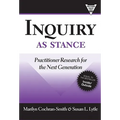 Inquiry as Stance: Practitioner Research for the Next Generation - Paperback