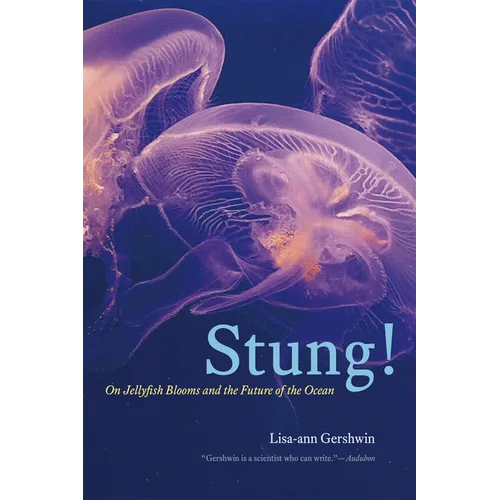 Stung!: On Jellyfish Blooms and the Future of the Ocean - Paperback