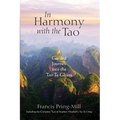 In Harmony with the Tao: A Guided Journey into the Tao Te Ching - Paperback