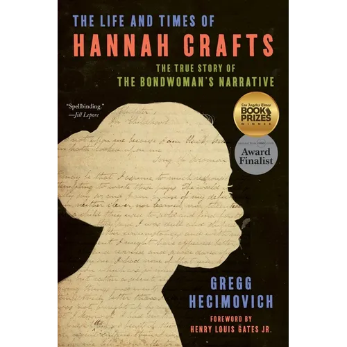 The Life and Times of Hannah Crafts: The True Story of the Bondwoman's Narrative - Paperback