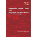 Fathoming Formal Logic: Vol II: Semantics and Proof Theory for Predicate Logic - Paperback