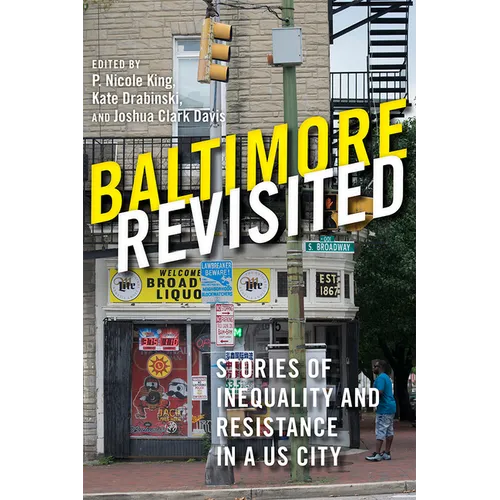 Baltimore Revisited: Stories of Inequality and Resistance in a U.S. City - Paperback
